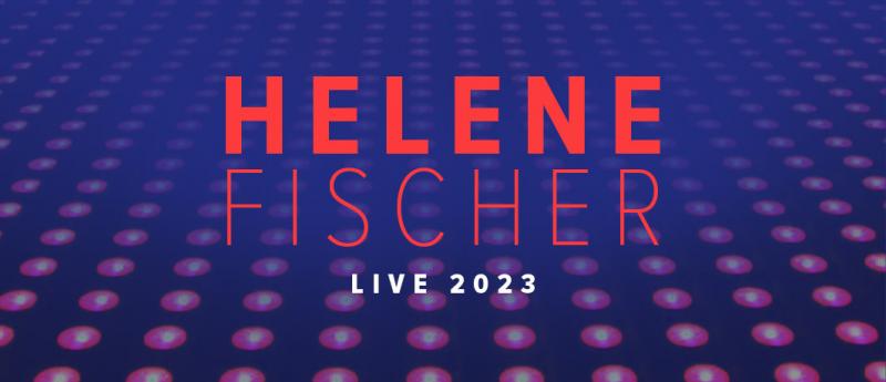 Helene Fischer Live 2023